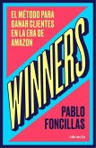 Winners: El Método Para Ganar Clientes En La Era de Amazon / (Winners: The Method to Win Customers in the Amazon Era