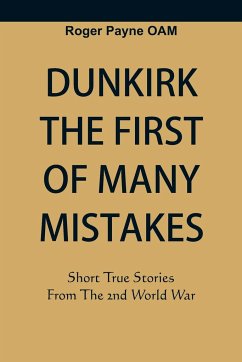 Dunkirk The First of Many Mistakes - Payne Oam, Roger