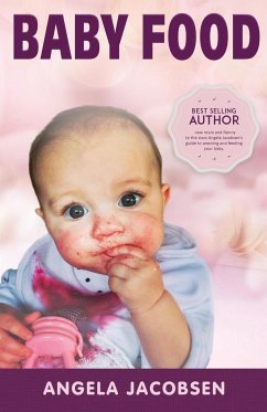 Baby Food: Angela Jacobsen's EZ recipes with a day-by-day, week-by-week guide to weaning - Jacobsen, Angela