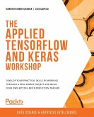 The Applied TensorFlow and Keras Workshop