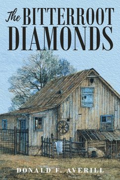 The Bitterroot Diamonds - Averill, Donald F. F.