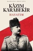 Kazim Karabekir - Hayatim - Cifci, Erhan