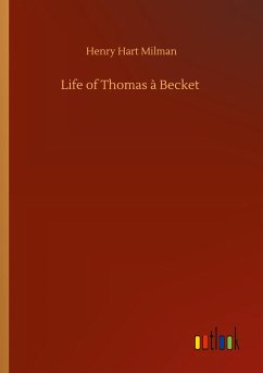 Life of Thomas à Becket - Milman, Henry Hart
