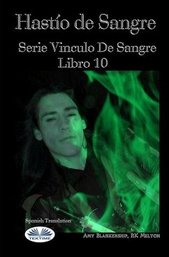 Hastío de Sangre: Serie 'Vinculo De Sangre, Libro 10 - Rk Melton; Amy Blankenship