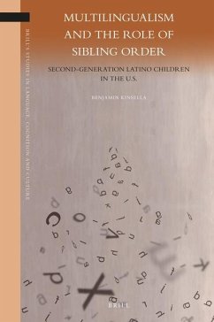 Multilingualism and the Role of Sibling Order: Second-Generation Latino Children in the U.S. - Kinsella, Benjamin