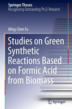 Studies on Green Synthetic Reactions Based on Formic Acid from Biomass - Fu, Ming-Chen