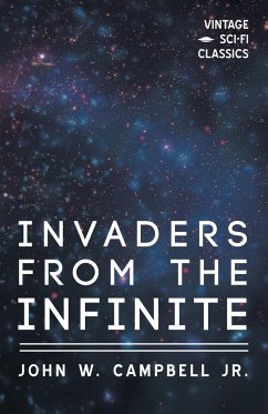 Invaders from the Infinite - Campbell, John W.