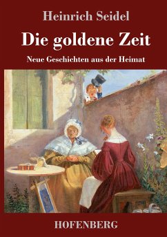 Die goldene Zeit - Seidel, Heinrich