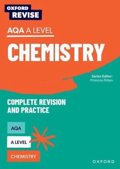 Oxford Revise: AQA A Level Chemistry Complete Revision and Practice - Robbins, Adam; Fox-Charles, Alyssa; Thomas, Josh; Wooster, Mike; Kitten, Primrose