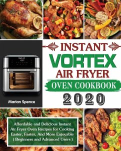 Instant Vortex Air Fryer Oven Cookbook 2020 - Spence, Marian