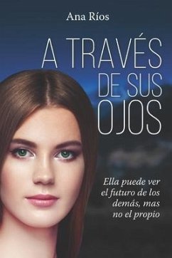 A través de sus ojos - Ríos Rodríguez, Ana G.