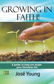 Growing in Faith!: A guide to help you begin your Christian life