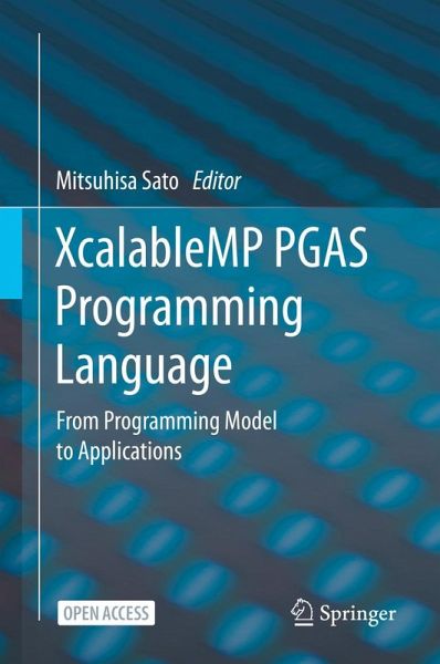 XcalableMP PGAS Programming Language XcalableMP PGAS Programming Language