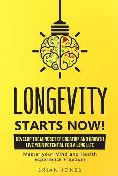 Longevity Starts Now - Jones, Brian W