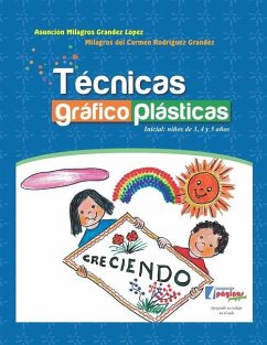 Técnicas gráfico plásticas: Inicial: niños de 3, 4 y 5 años - Rodríguez Grandez, Milagros del Carmen; Grandez López, Asunción Milagros