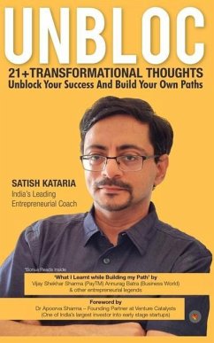 Unbloc: 21+ Transformational Thoughts to Help You Unblock Entrepreneurial Success & Build Your Own Paths - Kataria, Satish