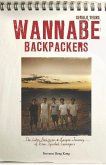 Wannabe Backpackers: The Latin American & Kenyan Journey of Five Spoiled Teenagers