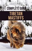 The Complete Guide to the Tibetan Mastiff