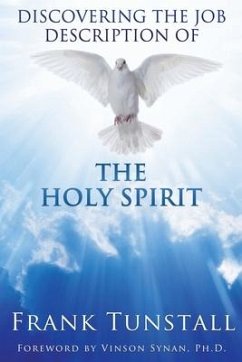 Discovering the Job Description of the Holy Spirit: Foreword by Vinson Synan, Ph.D. - Tunstall, Frank