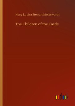 The Children of the Castle - Molesworth, Mary Louisa Stewart