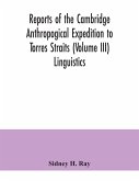 Reports of the Cambridge Anthropogical Expedition to Torres Straits (Volume III) Linguistics
