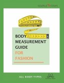 Body Measurement Guide for Fashion - All Body Types: Simple Steps (TM)