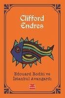 Edouard Roditi ve Istanbul Avangardi - Endres, Clifford