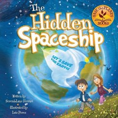 The Hidden Spaceship: An Adventure Into Environmental Awareness - Lane Ferrari, Serena