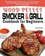 Wood Pellet Smoker and Grill Cookbook... - Bild 1