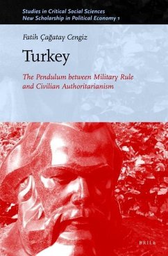 Turkey: The Pendulum Between Military Rule and Civilian Authoritarianism - Cengiz, Fatih Ça&atay