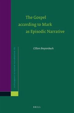 The Gospel According to Mark as Episodic Narrative - Breytenbach, Cilliers