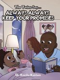 The Twins Say...Always, Always Keep Your Promises