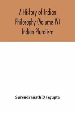 A history of Indian philosophy (Volume IV) Indian Pluralism - Dasgupta, Surendranath
