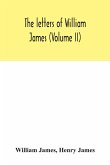 The letters of William James (Volume II)