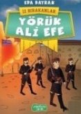 Yörük Ali Efe - Iz Birakanlar