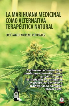 La marihuana medicinal como alternativa terapéutica natural - Moreno Rodríguez, José Aymer