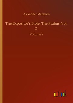 The Expositor¿s Bible: The Psalms, Vol. 2 - Maclaren, Alexander
