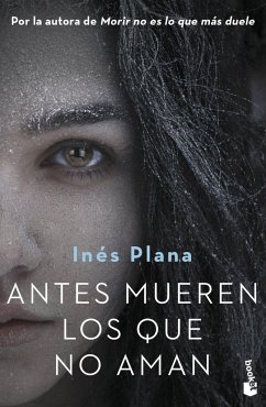 Antes mueren los que no aman - Plana, Ines