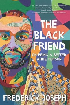 The Black Friend: On Being a Better White Person - Joseph, Frederick