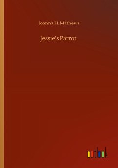 Jessie¿s Parrot - Mathews, Joanna H.