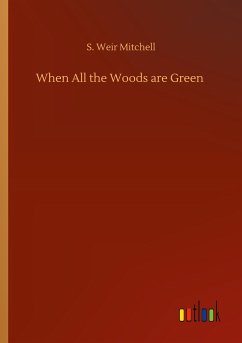When All the Woods are Green - Mitchell, S. Weir
