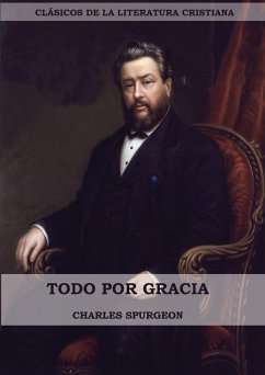 Todo por Gracia (Large Print Edition) - Spurgeon, Charles