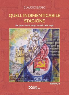 Quell'indimenticabile stagione: Nel paese dove il tempo custodì i miei sogni - Basso, Claudio