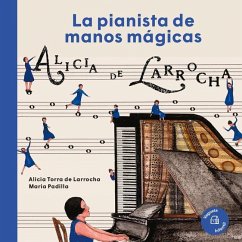 Alicia de Larrocha: La Pianista de Manos Mágicas - Torra de Larrocha, Alicia