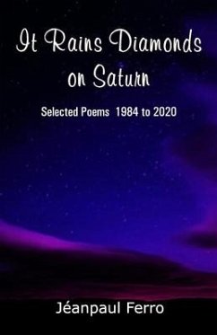 It Rains Diamonds on Saturn (Selected Poems 1984 to 2020) - Ferro, Jéanpaul