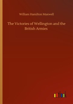 The Victories of Wellington and the British Armies