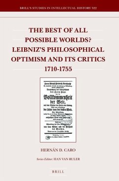 The Best of All Possible Worlds? Leibniz's Philosophical Optimism and Its Critics 1710-1755 - Caro, Hernán D