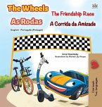 The Wheels -The Friendship Race (English Portuguese Bilingual Children's Book - Portugal) The Wheels -The Friendship Race (English Portuguese Bilingual Children's Book - Portugal)