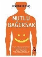 Mutlu Bagirsak - Bektas, Atilla