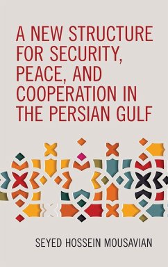 A New Structure for Security, Peace, and Cooperation in the Persian Gulf - Mousavian, Seyed Hossein